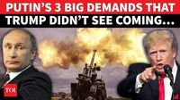Putin’s 3 Demands To End Ukraine War Are Not What Trump Anticipated; Zelensky Bilateral In Jeopardy?