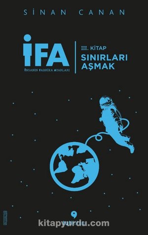 İFA: İnsanın Fabrika Ayarları 3. Kitap-Sınırları Aşmak