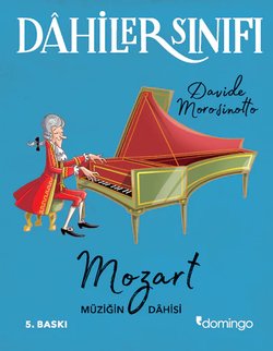 Dâhiler Sınıfı - Mozart: Müziğin Dahisi