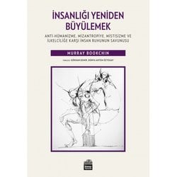 İNSANLIĞI YENİDEN BÜYÜLEMEK