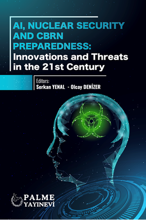 AI, NUCLEAR SECURITY AND CBRN PREPAREDNESS: INNOVATIONS AND THREATS IN THE 21 ST CENTURY