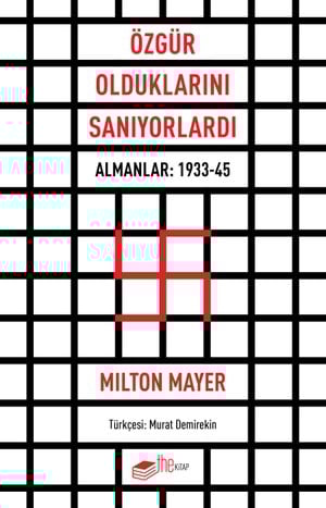 Özgür Olduklarını Sanıyorlardı