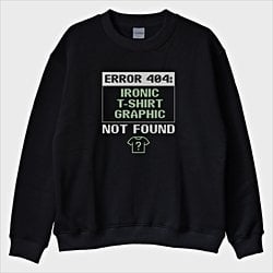“Error 404” Sweatshirt