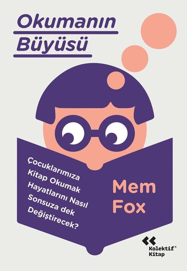 Okumanın Büyüsü - Çocuklarımıza Kitap Okumak Hayatlarını Neden Sonsuza Dek Değiştirecek?