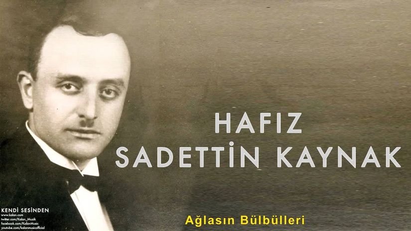 (Hafız Sadettin Kaynak "Ağlasın Bülbüleri" adlı eser)