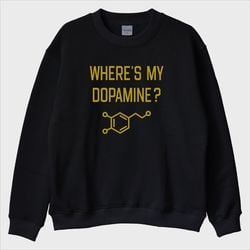 'Where’s My Dopamine' Sweatshirt