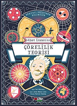 Dünyayı Değiştiren Kelimeler - Albert Einstein’ın Görelilik Teorisi