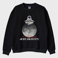 ‘'Just Gravity'’ Sweatshirt