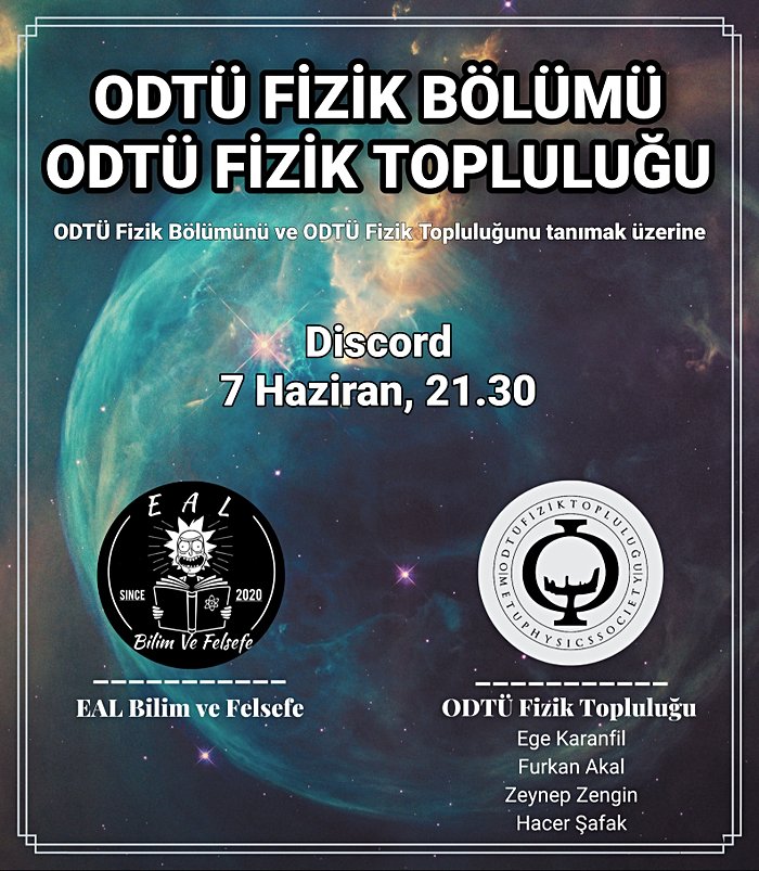 ODTÜ Fizik Topluluğunu ve ODTÜ Fizik Bölümünü Tanımak Üzerine / EAL Bilim