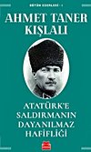 Atatürk'e Saldırmanın Dayanılmaz Hafifliği