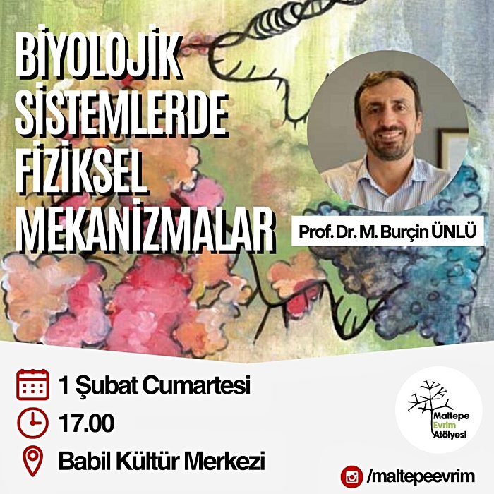 Biyolojik Sistemlerde Fiziksel Mekanizmalar - Prof. Dr. M. Burçin Ünlü