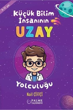 KÜÇÜK BİLİM İNSANIN UZAY YOLCULUĞU (8-10 YAŞ)