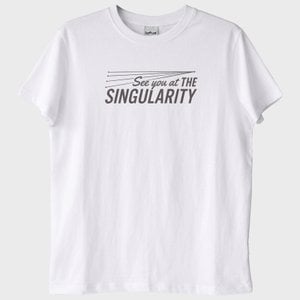 "See You at the Singularity": Tekillikte Görüşürüz T-Shirt