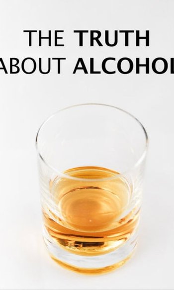 The Truth About Alcohol