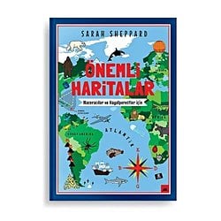 Önemli Haritalar: Maceracılar ve Hayalperestler İçin (Sarah Sheppard)