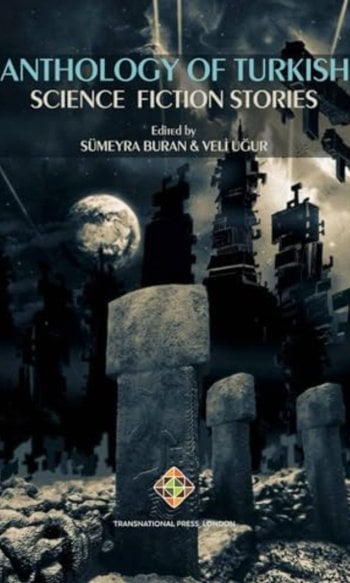 Anthology of Turkish Science Fiction Stories (Posthumanism Series)