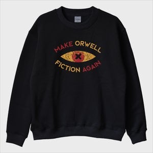 ''Make Orwell Fiction Again'' Sweatshirt