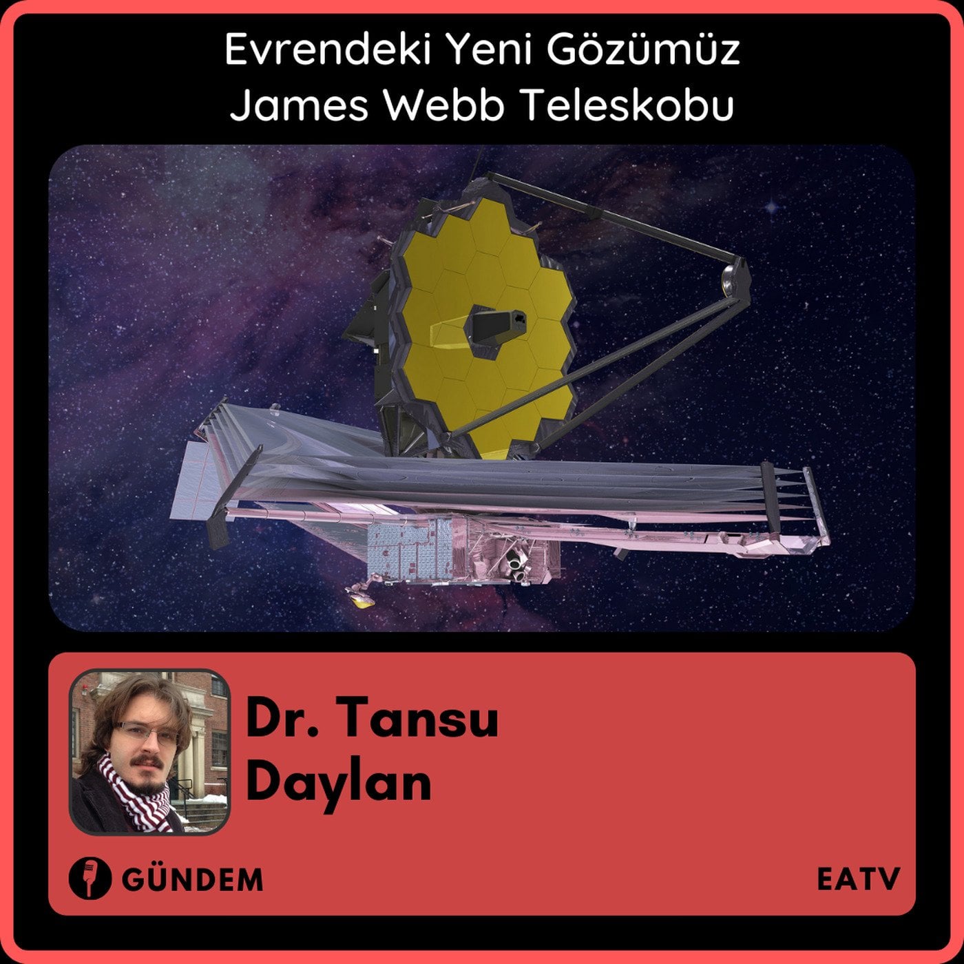 Evrendeki Yeni Gözümüz James Webb Teleskobu