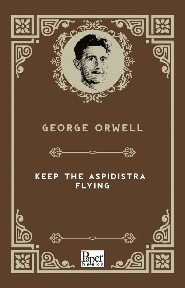 Keep the Aspidistra Flying (George Orwell)