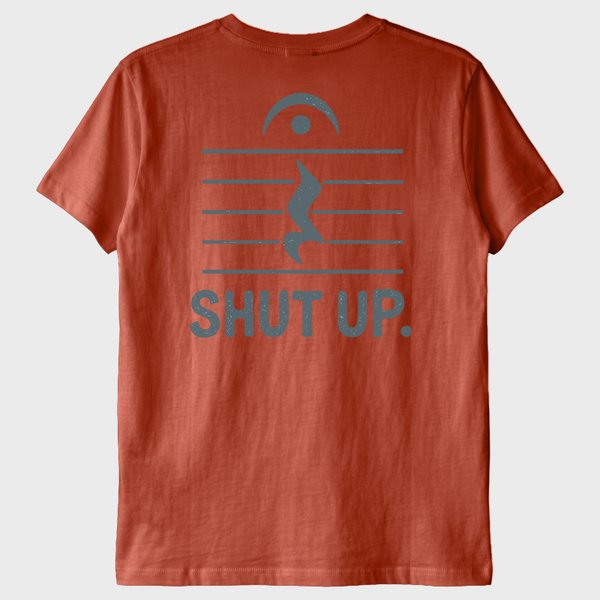 ''Shut Up'' T-Shirt
