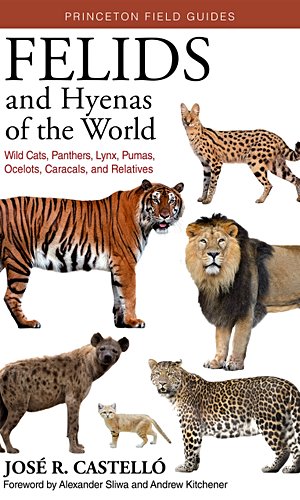 Felids and Hyenas of the World