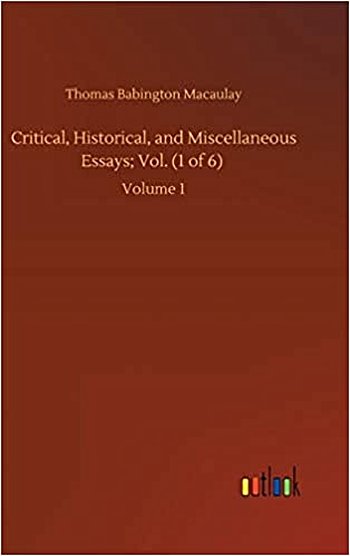 Critical, Historical and Miscellaneous Essays Volume 1