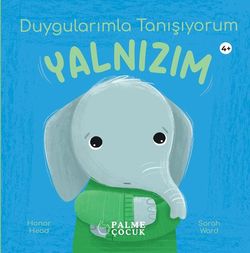 DUYGULARIMLA TANIŞIYORUM YALNIZIM