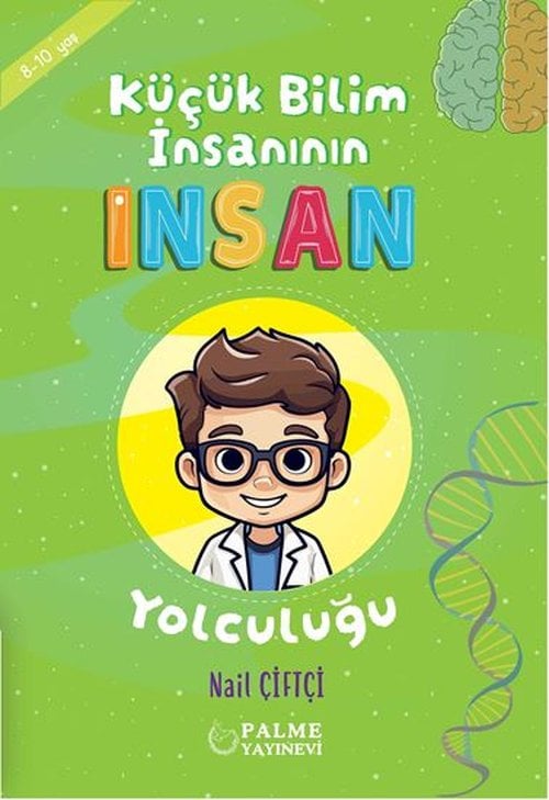 Küçük Bilim İnsanının İnsan Yolculuğu ( 8-10 Yaş )