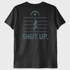 ''Shut Up'' T-Shirt