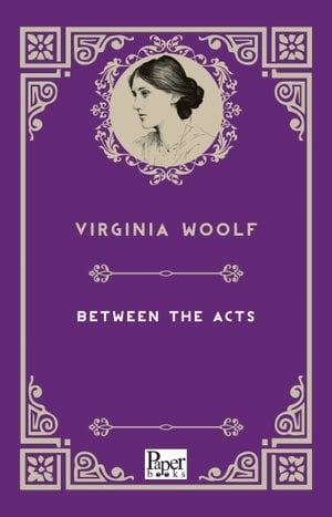 Between the Acts (Virginia Woolf)
