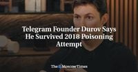 Telegram Founder Durov Says He Survived 2018 Poisoning Attempt - The Moscow Times