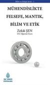 Mühendislikte Felsefe, Mantık, Bilim ve Etik