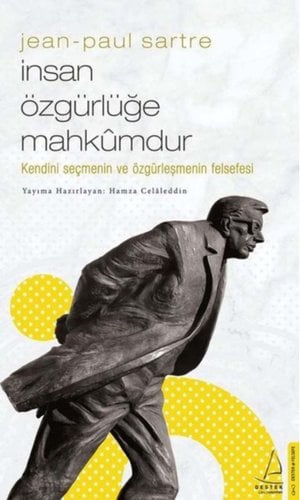 Jean-Paul Sartre/İnsan Özgürlüğe Mahkûmdur