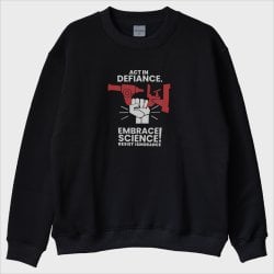''Embrace Science'' Sweatshirt