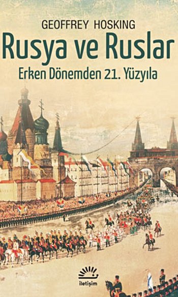 Rusya ve Ruslar: Erken Dönemden 21. Yüzyıla