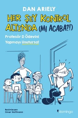 Her Şey Kontrol Altında (mı Acaba?!)  - Profesör D Ödevini Yapmayı Unutursa!