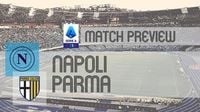 Preview: Napoli vs Parma - Team News, Lineups & Prediction