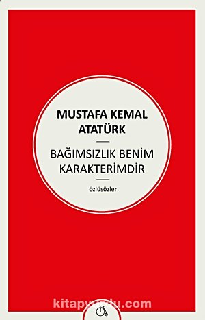 Bağımsızlık Benim Karakterimdir