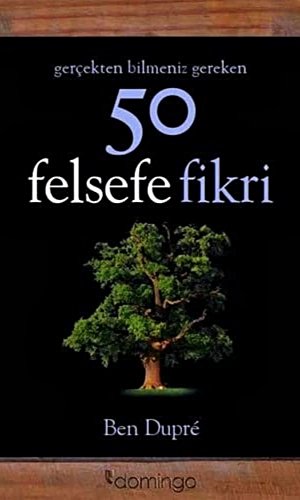 Gerçekten Bilmeniz Gereken 50 Felsefe Fikri
