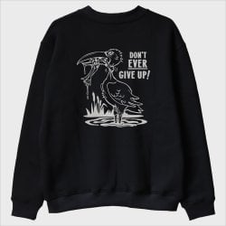 ''Don’t Ever Give Up'' Sweatshirt