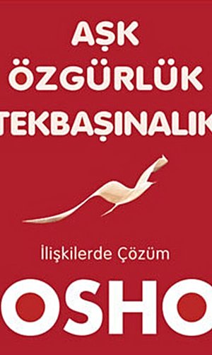 Aşk Özgürlük Tekbaşınalık