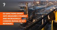 EU Sanctions Envoy Says Measures Steadily And Increasingly Choking Russia Of Key Revenues