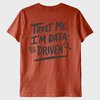 "Trust Me, I'm Data Driven" T-Shirt