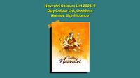 Navratri Colours List 2025: 9 Day Colours, Significance And Goddess Names