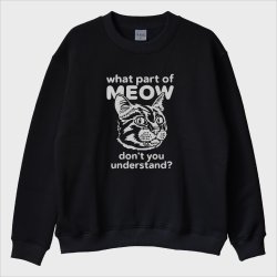 ''MEOW YOU'' Sweatshirt