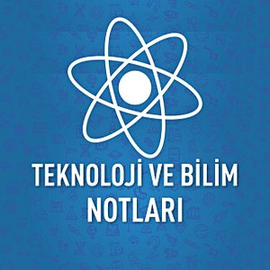 Teknoloji ve Bilim Notları
