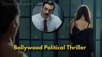 Must-Watch Psychological Thriller Bollywood Political Releases This Week- Stream on Netflix - Times Bull