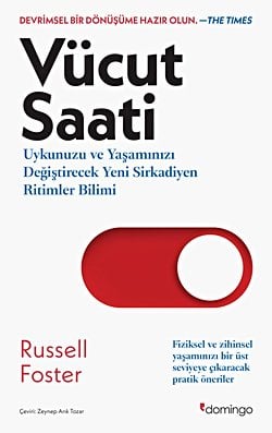 Vücut Saati - Uykunuzu ve Yaşamınızı Değiştirecek Yeni Sirkadiyen Ritimler Bilimi 