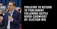 Poilievre to return to Parliament following Battle River-Crowfoot by-election win