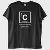 "Carbon-Based Life Form": Karbon Temelli Yaşam Formu T-Shirt